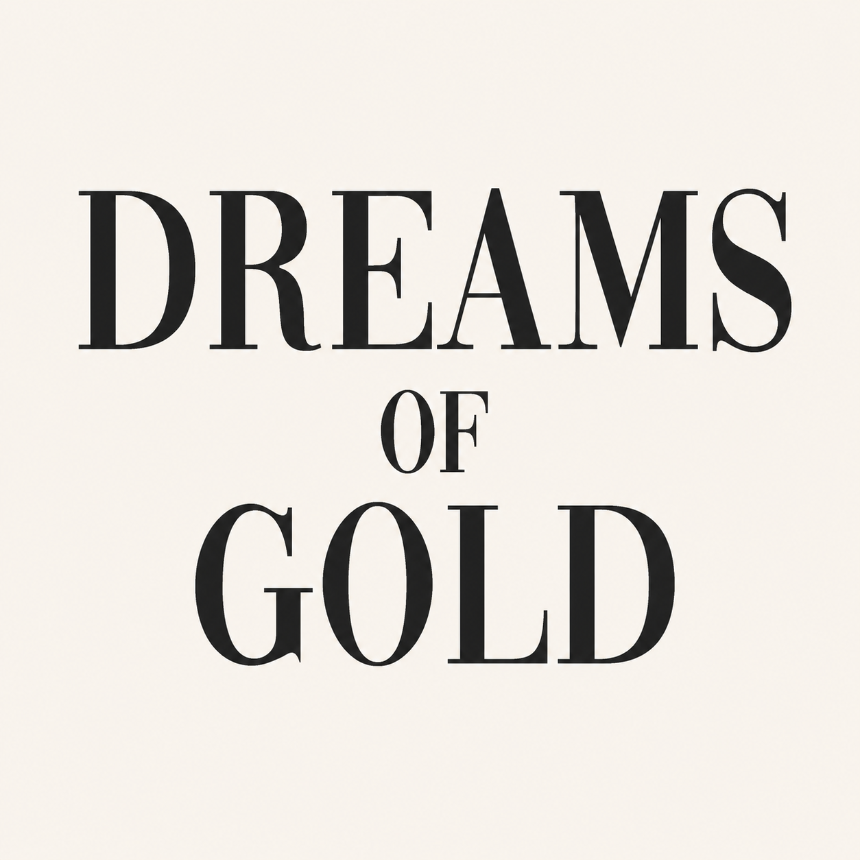 Dreams of Gold